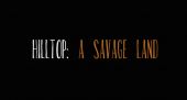 Hilltop: A Savage Land